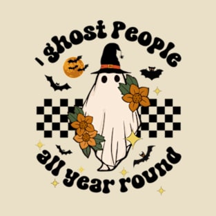 Ighost People All Year Round, Retro I Ghost People All Year Round Ghost Spooky Halloween T-Shirt