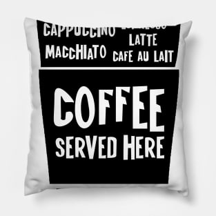 coffee served here Pillow