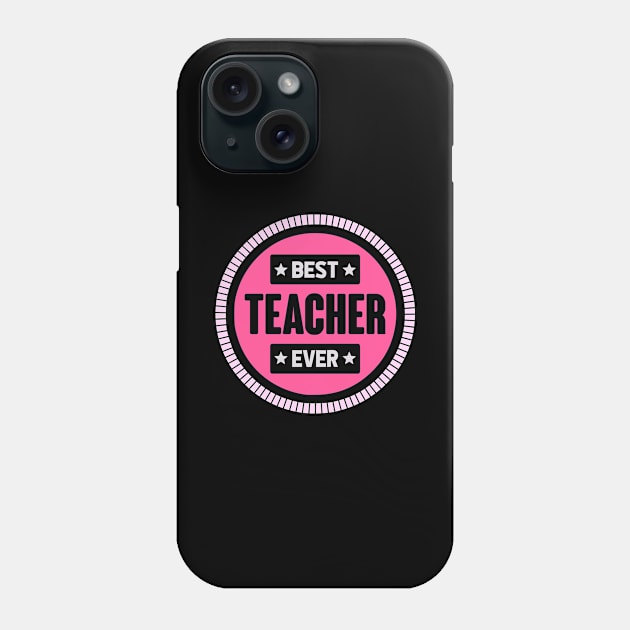 BEST TEACHER EVER Phone Case by NASMASHOP