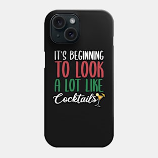 IT'S BEGINNING TO LOOK A LOT LIKE COCKTAILS Phone Case