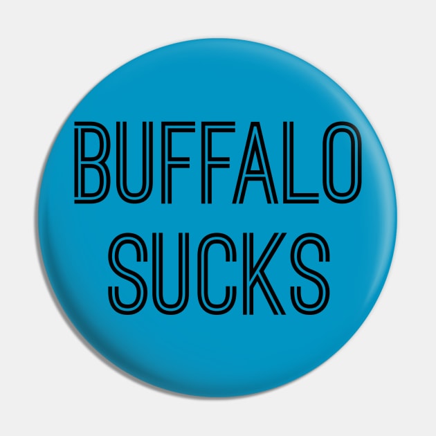 Buffalo Sucks (Black Text) Pin by caknuck