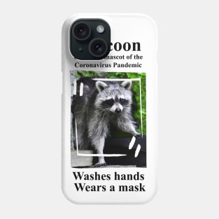 Raccoon - Mascot Of The Coronavirus Pandemic Phone Case