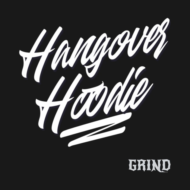 Hangover Hoodie by GRIND