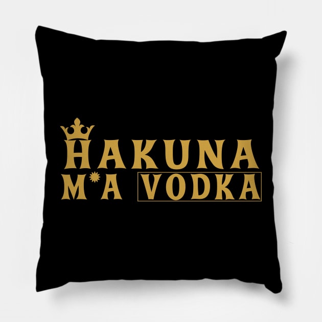 Party Vodka Drinker Hakuna Ma'Vodka Funny Alcohol Sayings Pillow by RetroZin