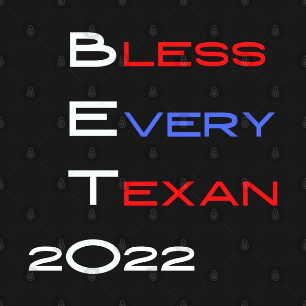 Beto For Texas Bless Every Texan by Bless It All Tees