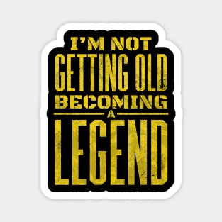 Aging into Legend Magnet