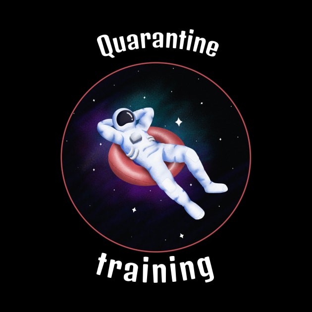 Funny quarantine training astronaut by Motivation King