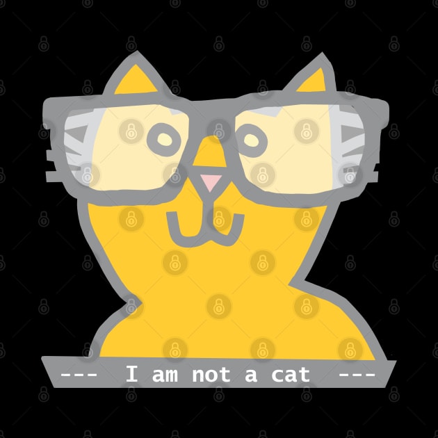 I'm not a cat says Ultimate Gray and Illuminating Cat in Glasses by ellenhenryart