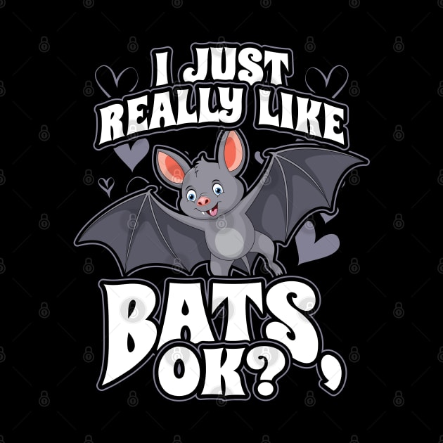 I Just Really Like Bats OK by aneisha
