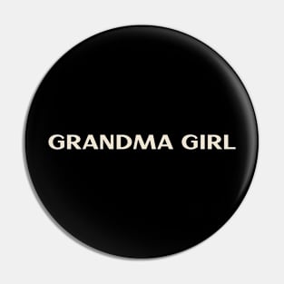 Grandma Girl Funny Girl Ironic Girl Pin