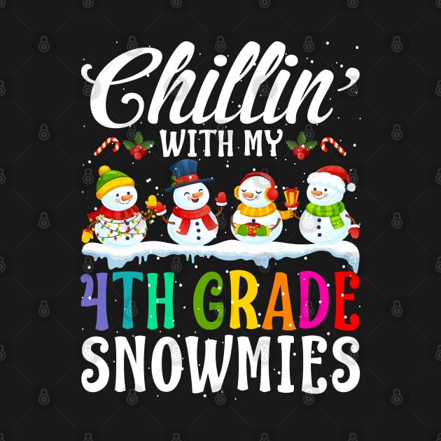 Chillin With My 4Th Grade Snowmies Teacher Xmas Gi by intelus