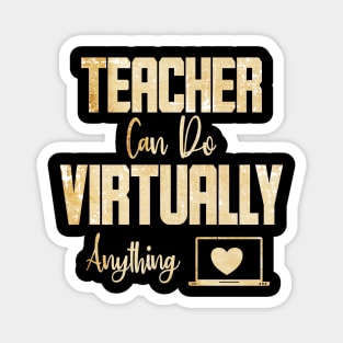 Teachers can do virtually anything Shirt, Gift for Teacher shirt Magnet