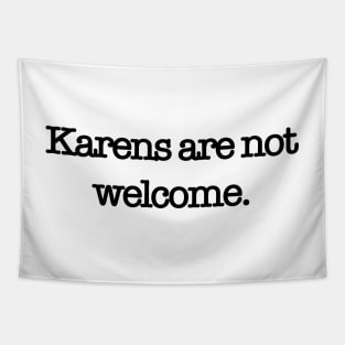 Karens are Not Welcome Design Tapestry