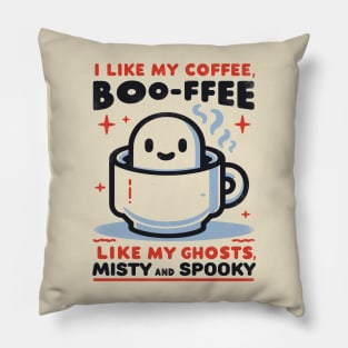 I like my coffee boo-ffee, like my ghosts, Mysty and Spooky Pillow