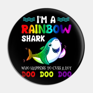 I_m A Rainbow Shark Who Happens To Cuss A Lot Pin