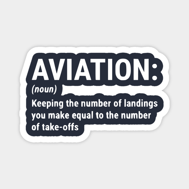 Funny Aviation Definition Pilot Gift T-shirt Magnet by Humorable