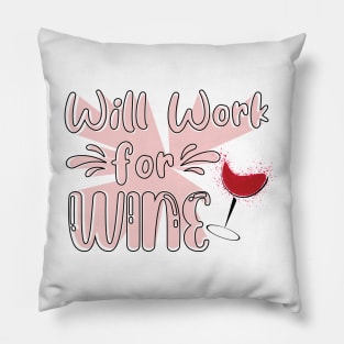 Will Work For Wine Pillow