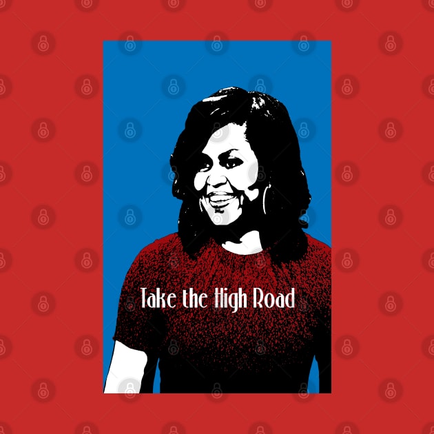 Michelle Obama Take the High Road by candhdesigns