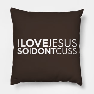 I Love Jesus So I Don't Cuss Christian T-Shirt, T-Shirt, Faith-based Apparel, Women's, Men's, Unisex, Hoodies, Sweatshirts Pillow