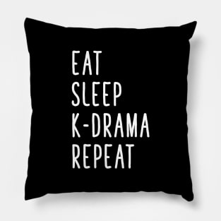 Eat sleep k-drama repeat Pillow