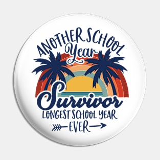 Another School Year Survivor Longest School Year Ever Pin