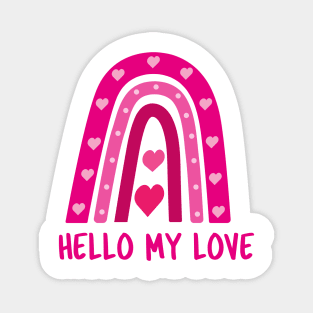 Hello my love valentine boho rainbow Magnet