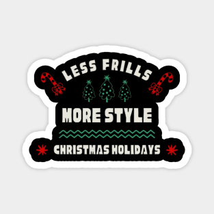 christmas holidays : less frills and more style Magnet