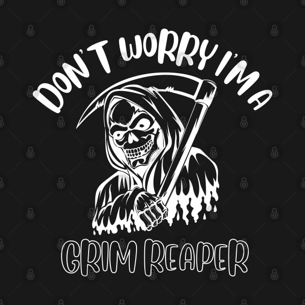 Don't Worry I'm A Grim Reaper by NivousArts