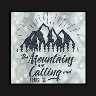 The Mountains Are Calling T-Shirt