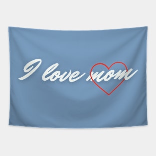 I love mom Tapestry