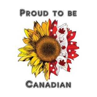 Proud to be Canadian and sunflower T-Shirt