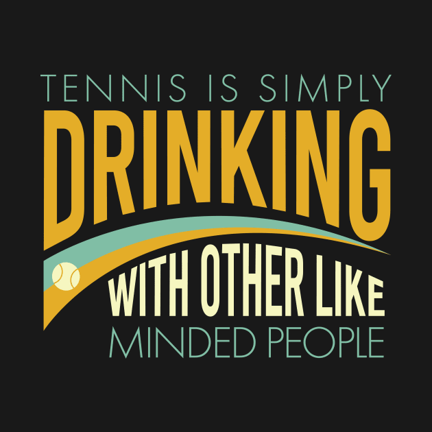 Funnny Tennis Saying for Tennis Players by whyitsme