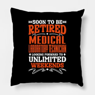 Soon To Be Retired Medical Laboratory Technician Pillow