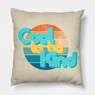 Cool to be Kind Pillow