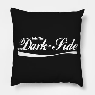 Join The Dark Side Pillow