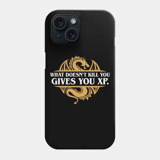 What Doesn't Kill You Gives You XP RPG Phone Case