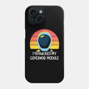 Murderbot Says I've Hacked My Governor Module Phone Case