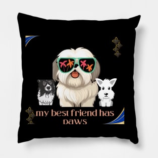 my best friend has paws t shirt Pillow