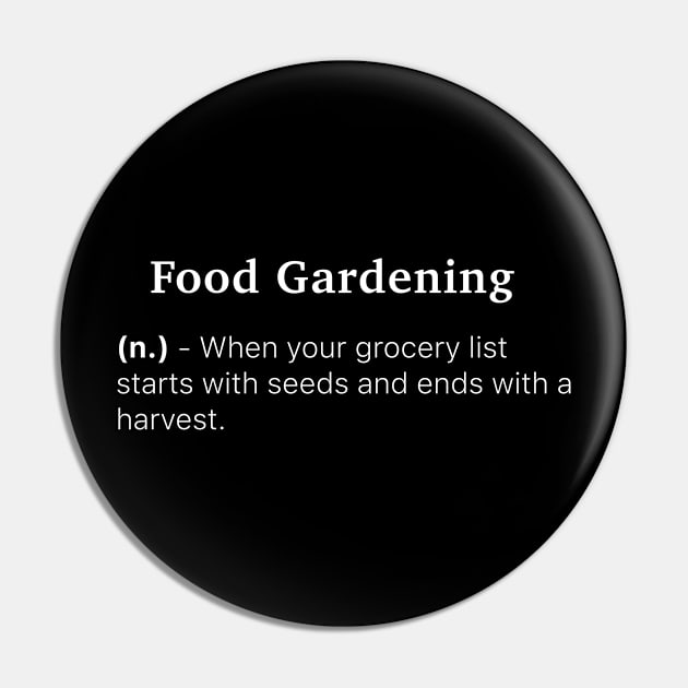 Definition of Food Gardening (n.) - When your grocery list starts with seeds and ends with a harvest. Pin by MinimalTogs