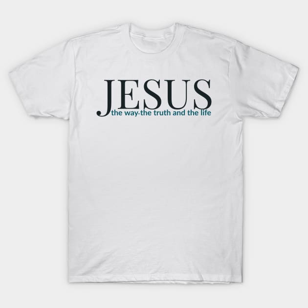 Jesus The Way The Life The Truth Trendy T Shirts Jesus The Way The Life The Truth Trendy T Shirts