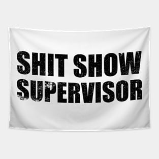 offensive adult humor shit show supervisor funny sarcastic Tapestry