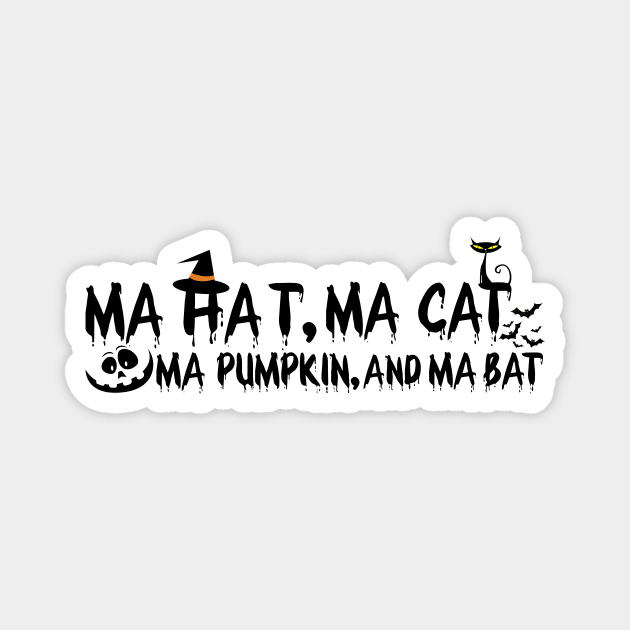 Ma Hat, Ma Cat, Ma Pumpkin, And Ma Bat - Halloween Design Magnet by CoolandCreative