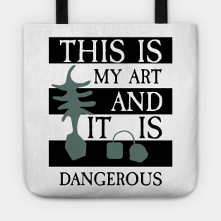 Beetlejuice- This is My Art and It Is Dangerous Tote