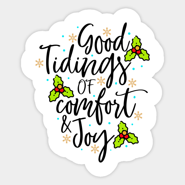 Good Tiding Of Comfort Joy Good Tidings Sticker Teepublic Good Tiding Of Comfort Joy Good Tidings Sticker Teepublic