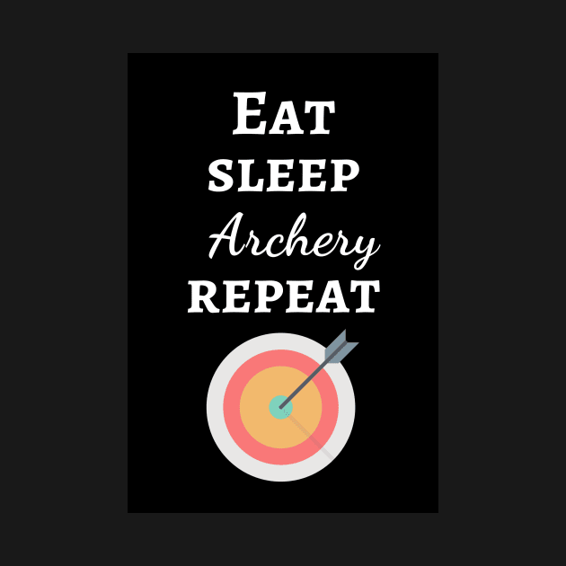 Eat Sleep Archery Repeat by PinkPandaPress