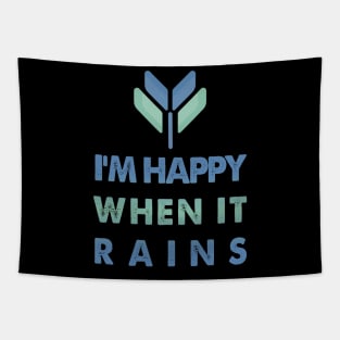 I'm Happy When It Rains Tapestry