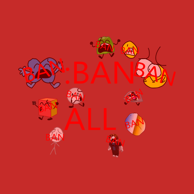 :ban all by Baddy's Shop