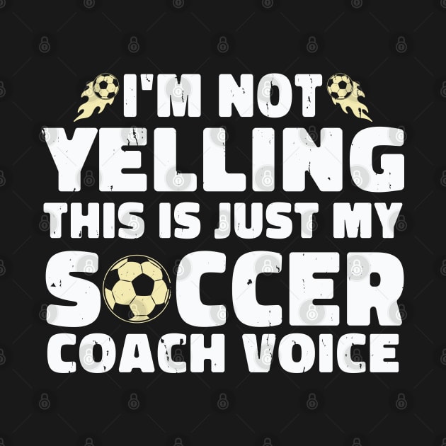I'm not yelling this is just my soccer coach voice by Wise Words Store
