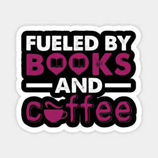 Fueled by Books and Coffee Funny Book Lover Gift Magnet