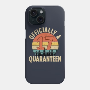 officially a quaranteen 17th birthday Phone Case